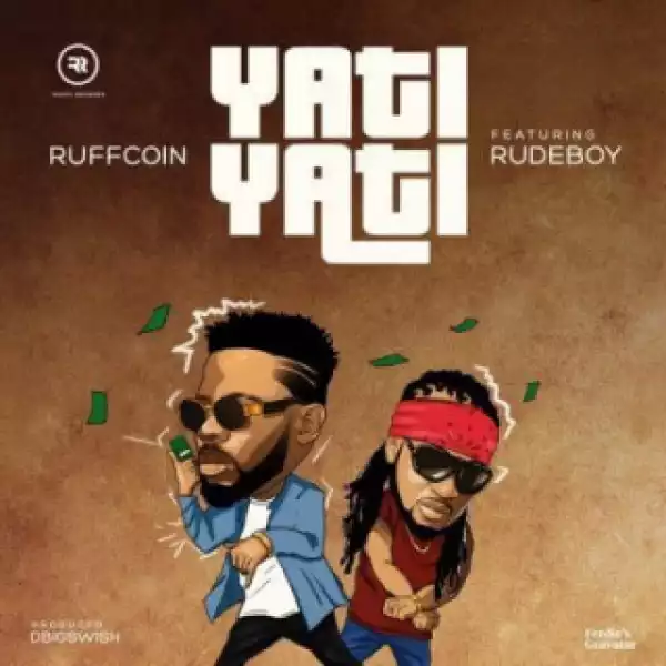 Ruffcoin - Yati Yati (ft. RudeBoy)